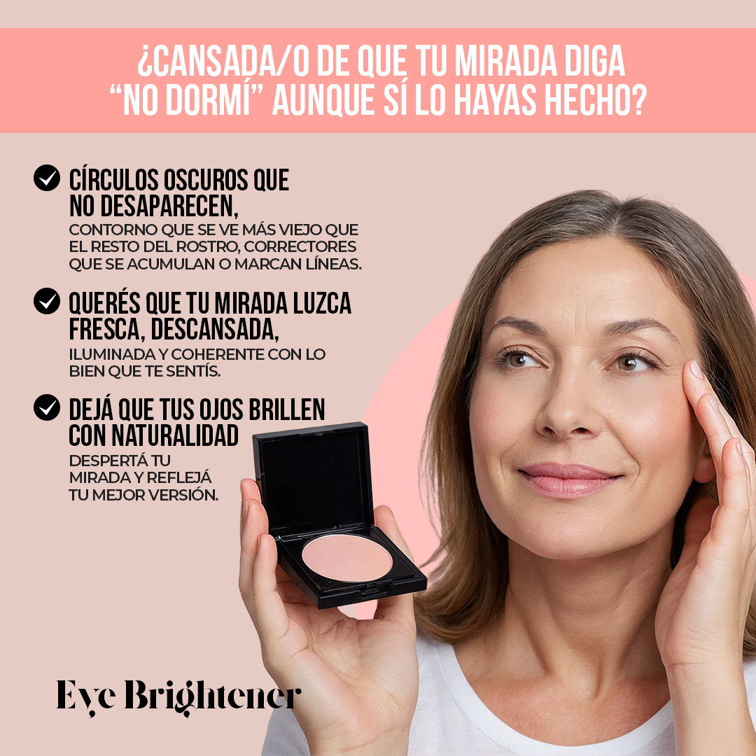 Eye Brightener™ - Mirada fresca, luminosa y natural al instante.